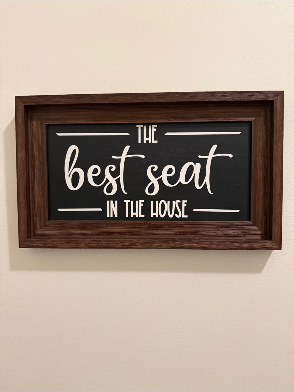 Best Seat in the House Wall Sign - Black & Brown with white writing